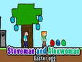 Jogo Ovo de Páscoa do Steveman e da Alexwoman online