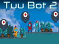 Jogo Tuu Bot 2 online