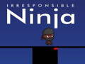 Jogo Ninja Irresponsável online