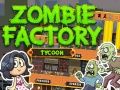 Jogo Tycoon da Fábrica de Zumbis online