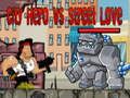 Jogo Herói da Cidade vs Amor de Rua online