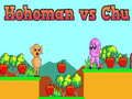 Jogo Hohoman contra Chu online