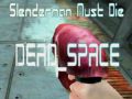 Jogo Slenderman Deve Morrer ESPAÇO MORTO online Jogo Slenderman Deve Morrer ESPAÇO MORTO online