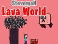 Jogo Mundo de Lava do Steveman online