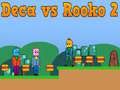 Jogo Deca contra Rooko 2 online