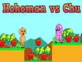 Jogo Hohoman contra Chu online Jogo Hohoman contra Chu online