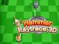 Jogo Martelo Raytrace 3D online Jogo Martelo Raytrace 3D online