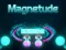 Jogo Magnetude online