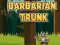 Jogo T trunk Bárbaro online