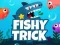 Jogo Truque Peixe online