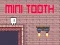 Jogo Mini Dente online