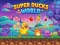 Jogo Super Ducks World online