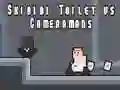Jogo Skibidi Toilet vs Cameramen online