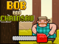 Jogo Bob e a Serra Elétrica online