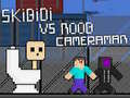 Jogo Skibidi vs Noob & Cameraman online