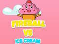Jogo Bola de Fogo Vs Sorvete online