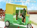 Jogo Estacionamento de Tuk Tuk Rikshaw online